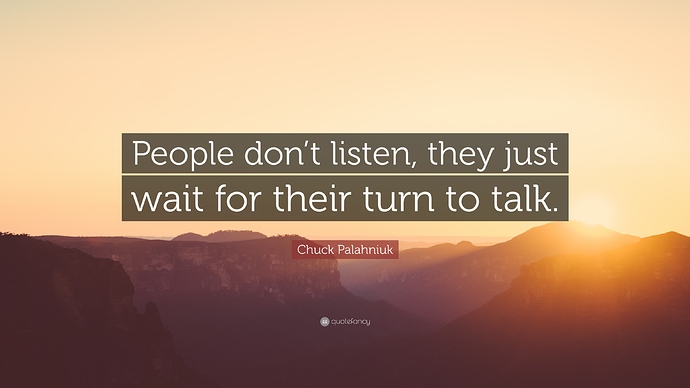 71602-Chuck-Palahniuk-Quote-People-don-t-listen-they-just-wait-for-their