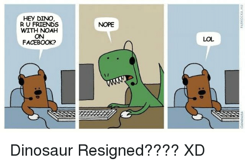 hey-dino-r-u-friends-with-noah-on-facebook-nope-26045204